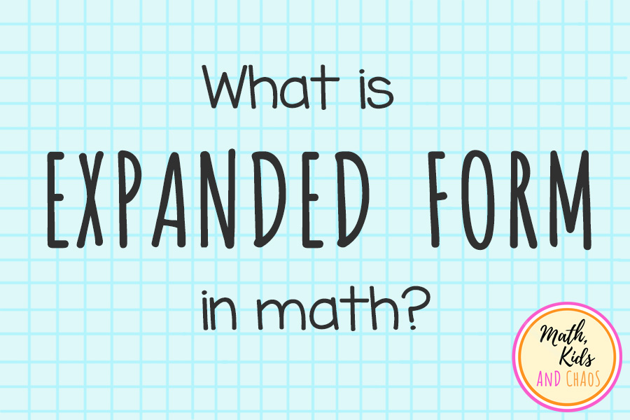 What is ‘expanded form’ in math?