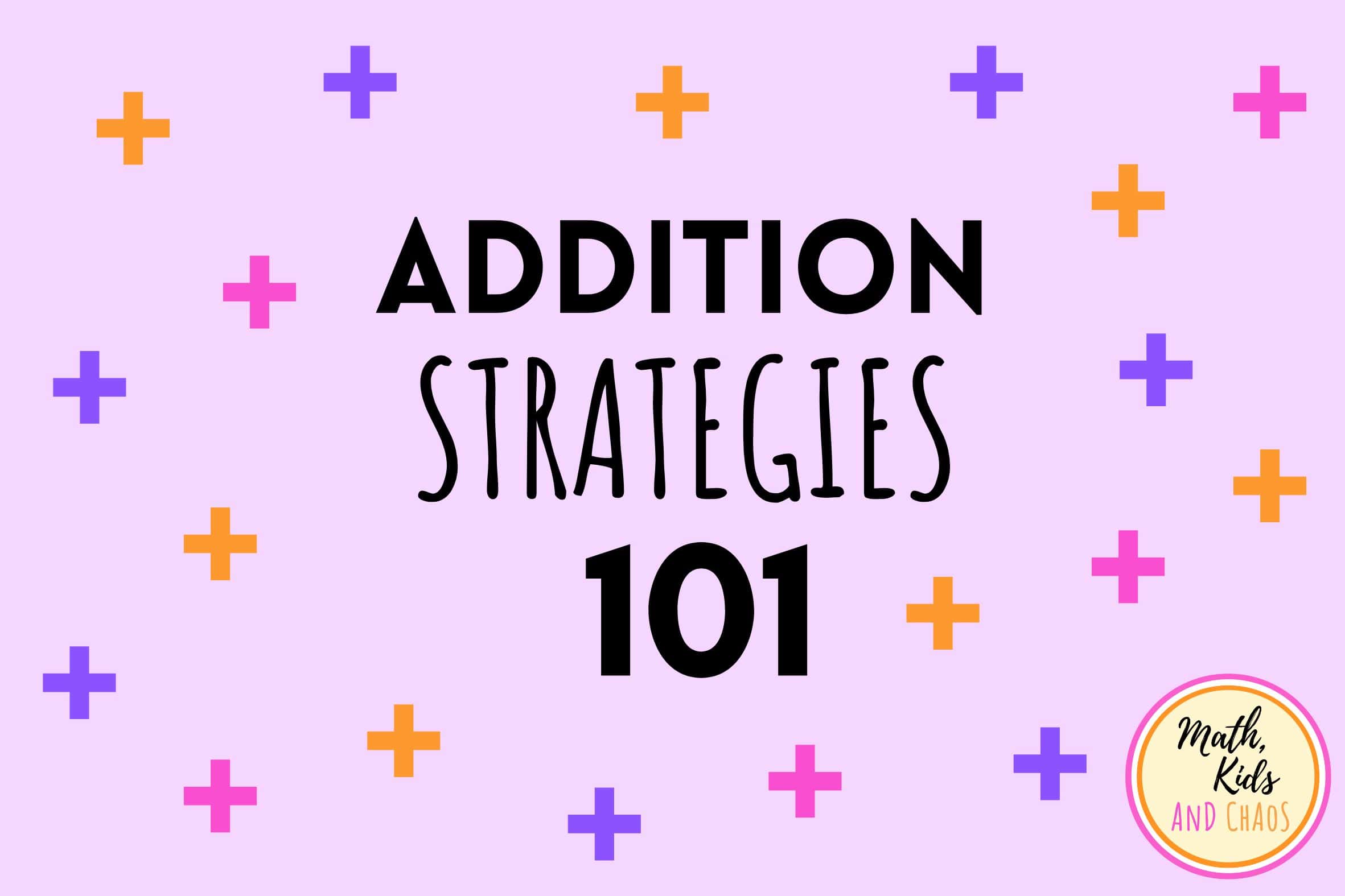 Addition Strategies 101